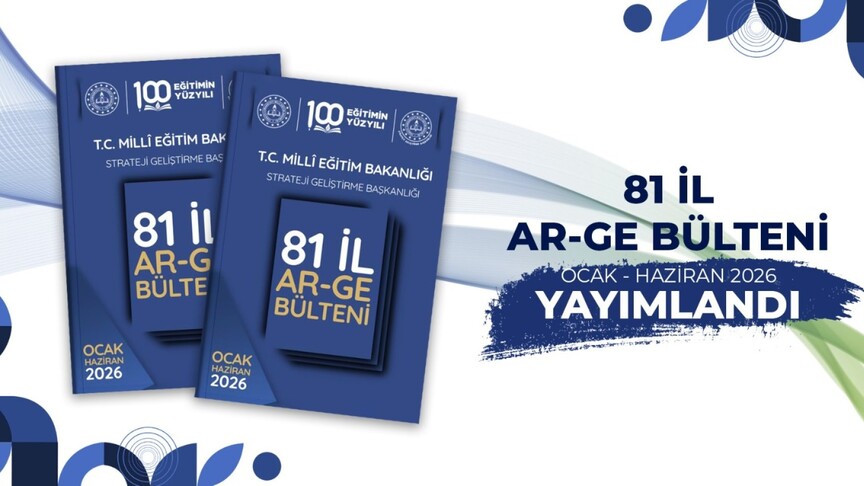 Milli Eğitim Bakanlığı 81 İl AR-GE Bülteni'nin yedinci sayısını yayımladı