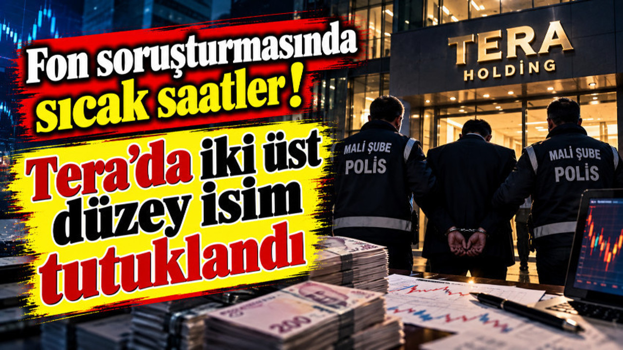 Tera Yatırım CEO'su ve portföy yöneticisi tutuklandı