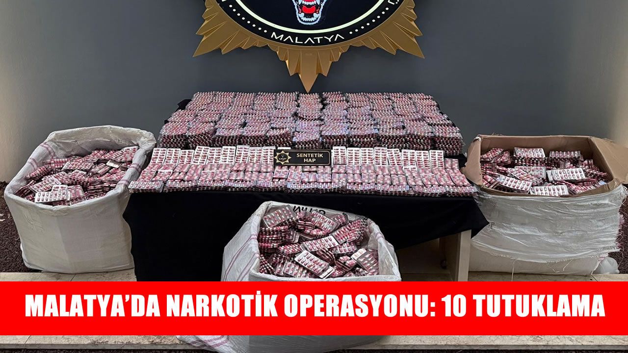 Malatya'da uyuşturucu operasyonunda 10 şüpheli tutuklandı