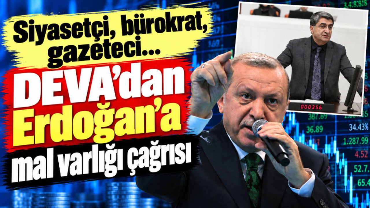 DEVA Partili Ekmen'den Cumhurbaşkanı Erdoğan'a mal varlığı incelemesi çağrısı