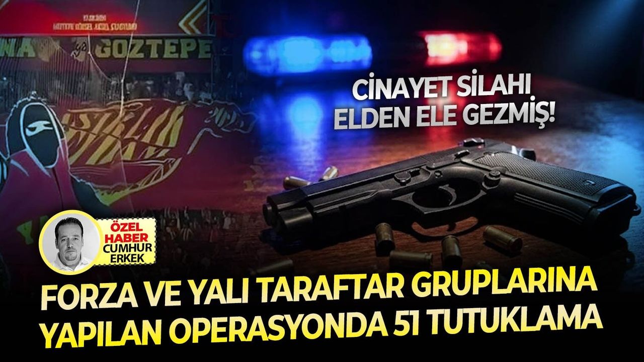 İzmir'de taraftar gruplarına yönelik operasyonda 51 kişi tutuklandı