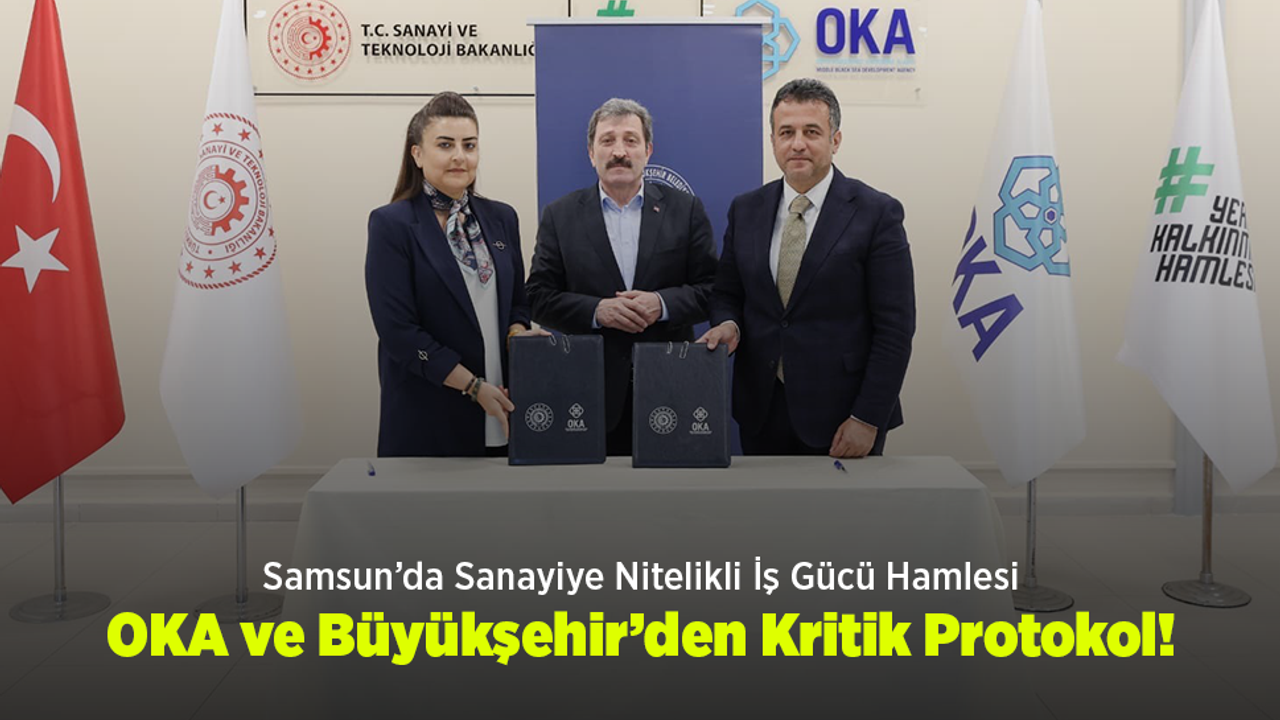 Samsun'da sanayi için nitelikli teknik iş gücü protokolü imzalandı