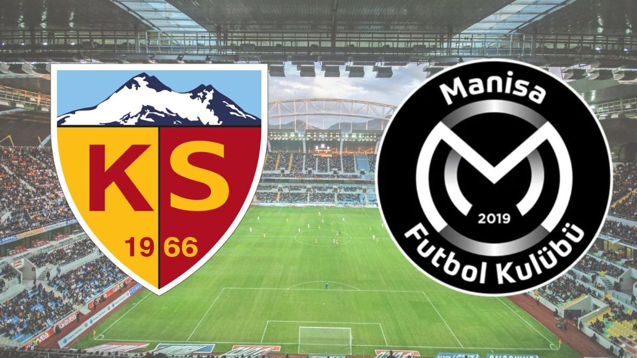 Kayserispor ile Manisa FK Trendyol 1. Lig'de karşı karşıya geliyor