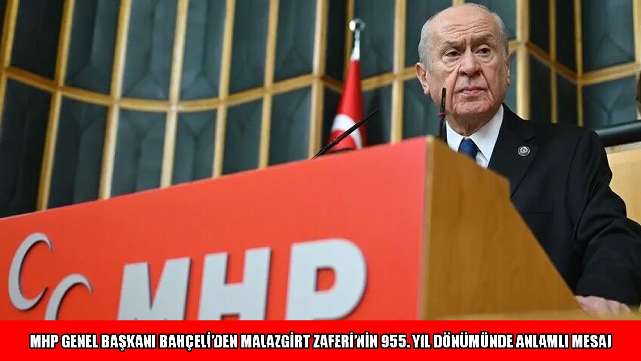 Bahçeli Malazgirt Zaferi'nin yıl dönümü dolayısıyla açıklama yaptı
