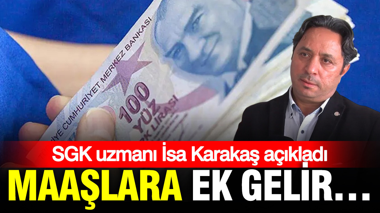 Sosyal Güvenlik Uzmanı İsa Karakaş asgari ücretliler için yeni destek modeli önerdi