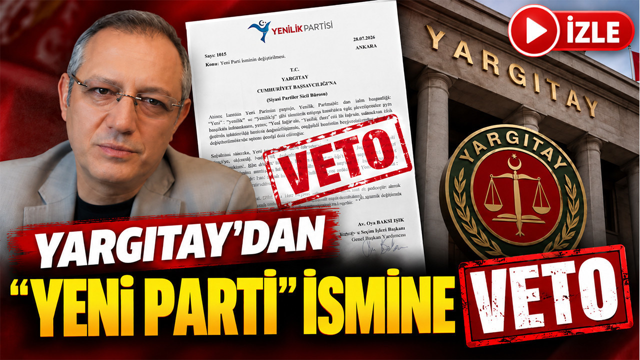 Yargıtay'ın Yeni Parti'nin ismine onay vermediği iddia edildi