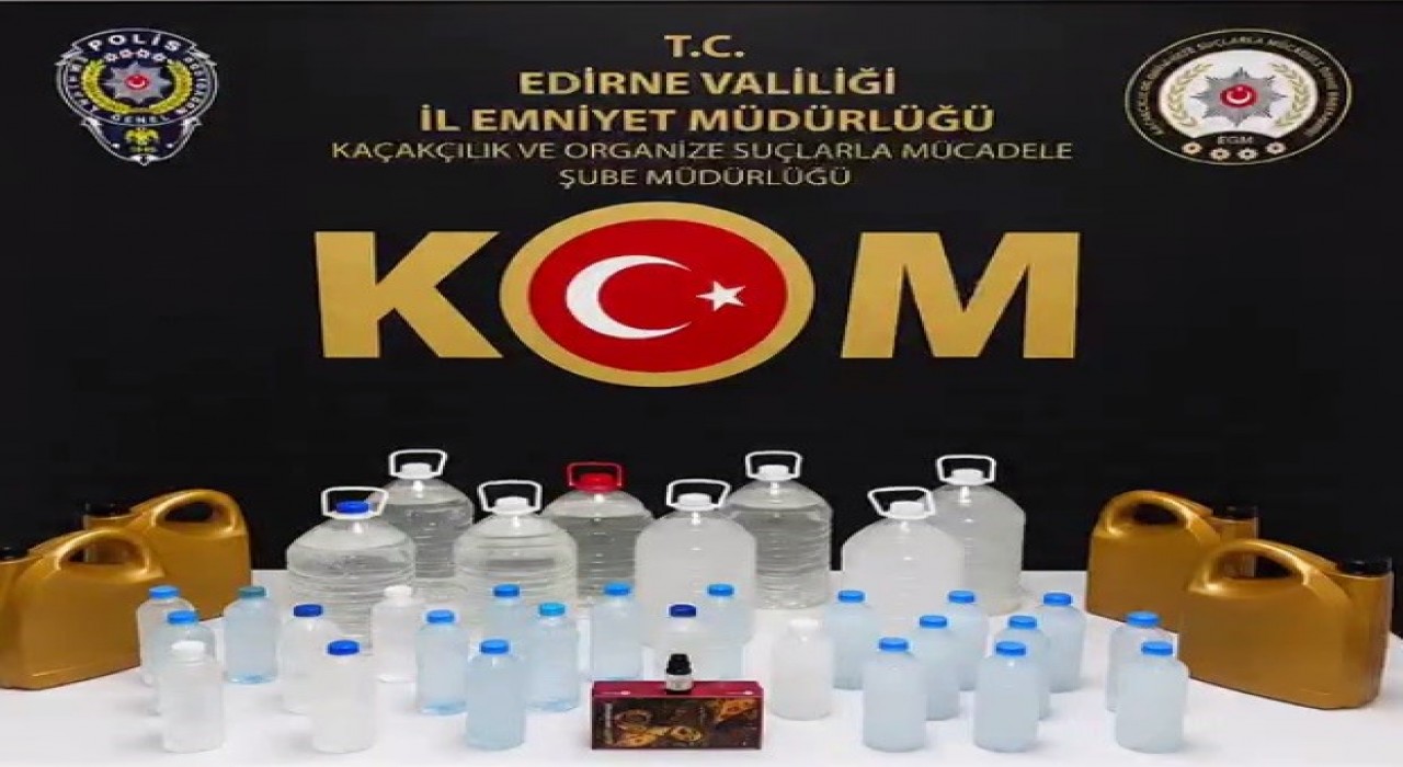 Edirne'de düzenlenen operasyonda 118 litre sahte alkol ele geçirildi