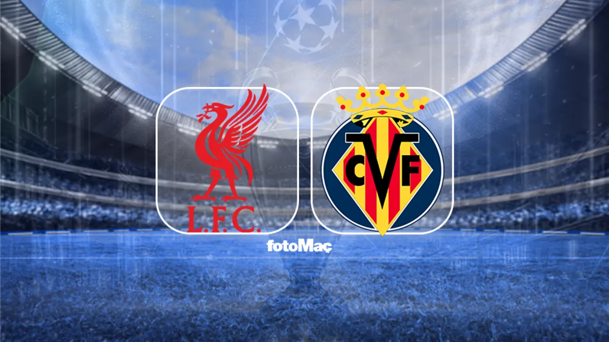 Liverpool ve Villarreal Şampiyonlar Ligi'nde Anfield'da karşılaşıyor