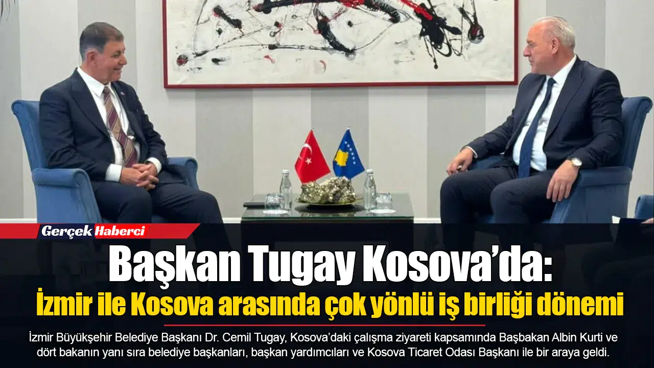 İzmir ve Kosova arasında çok yönlü iş birliği için görüşmeler yapıldı