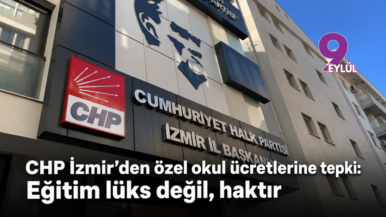 CHP İzmir İl Başkan Yardımcısı Tamay'dan özel okul zamlarına tepki