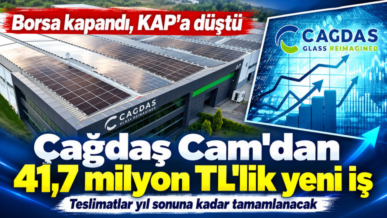 Çağdaş Cam 41,7 milyon TL tutarında yeni sipariş aldığını duyurdu